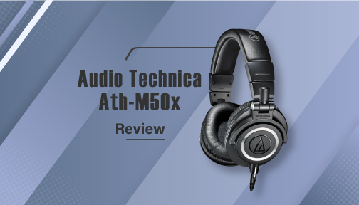 Audio Technica ATH-M50x Review