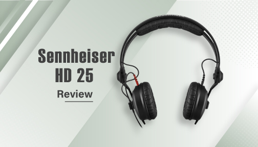 Sennheiser HD 25 Review